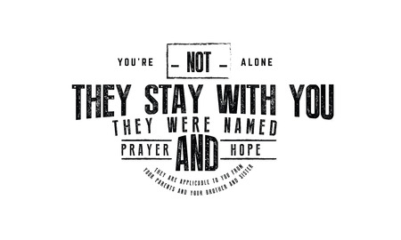 you're not alone they stay with you they were named prayer and hopeのイラスト素材