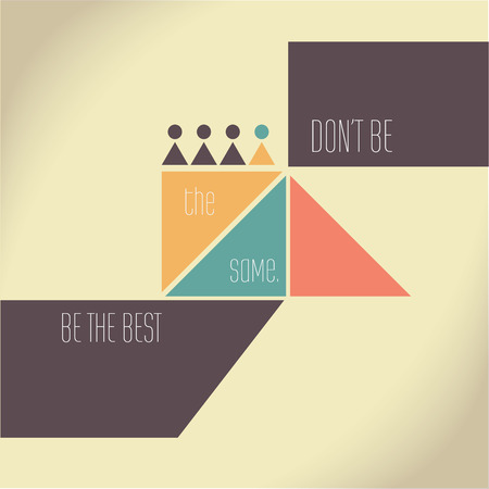 Motivation Quote - Don't be the same, be the best.  Creative Vector Typography Conceptのイラスト素材