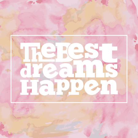 Inspirational quote \"The best dreams happen\", on bright, modern watercolor backgroundのイラスト素材
