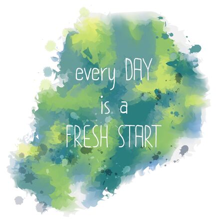 Every day is a fresh start. hand drawn lettering on watercolor background, eps10のイラスト素材