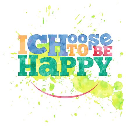 I choose to be happy. hand drawn lettering on watercolor backgroundのイラスト素材