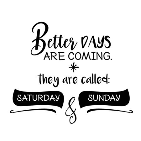 Better days are coming. Funny quote.のイラスト素材