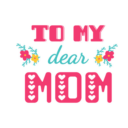 To my dear mom. Greeting cards inscription for Mother's Day.のイラスト素材