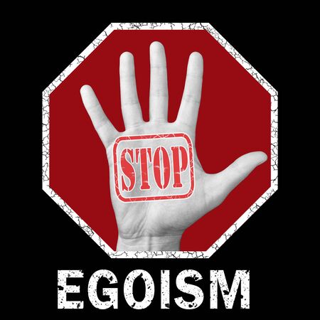 Stop egoism conceptual illustration. Open hand with the text stop egoism. Global social problemの写真素材