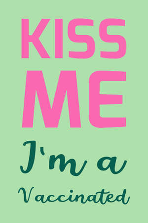 Kiss me. I'm a vaccinated typography poster, t-shirt,Â  and background design.のイラスト素材