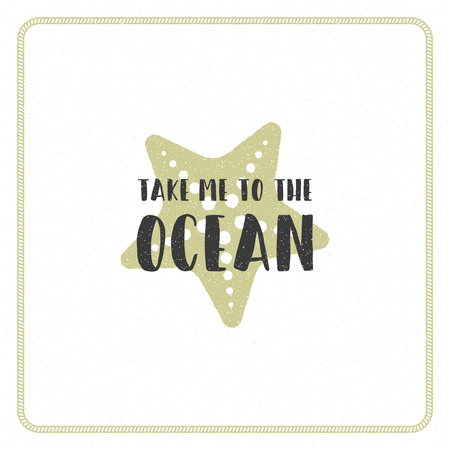 Summer holidays typography inspirational quote design for poster or apparel vector illustration. Take me to the ocean message. Hand drawn style sea star silhouette.のイラスト素材