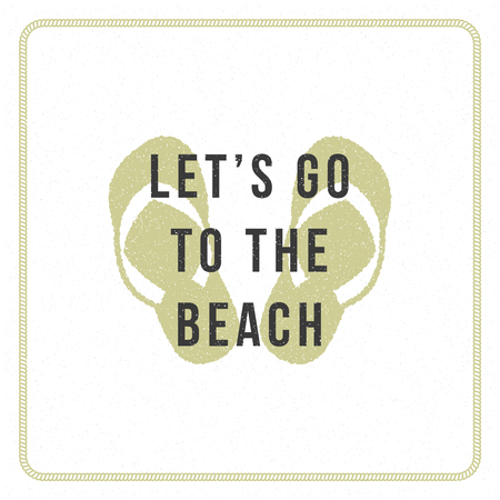 Summer holidays typography inspirational quote design for poster or apparel vector illustration. Lets go to the beach message. Hand drawn style flip flops silhouette.のイラスト素材
