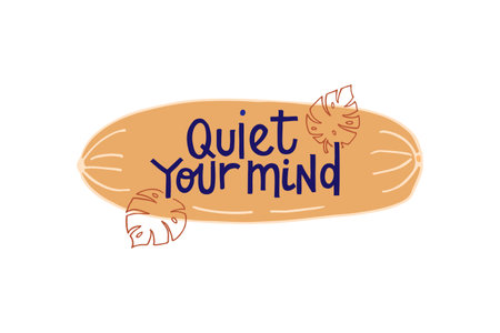 Quiet your mind - flat illustration with motivational lettering about meditation and mindfulness. Cosy drawing inspiring to practice yoga at home. Saying about mindfulness placed over a bolster.のイラスト素材