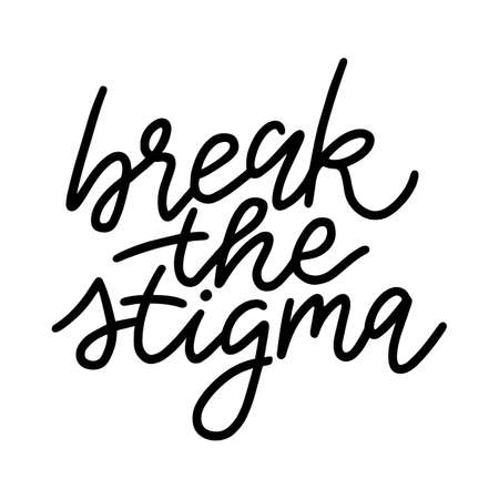 Break the stigma vector lettering quote.のイラスト素材