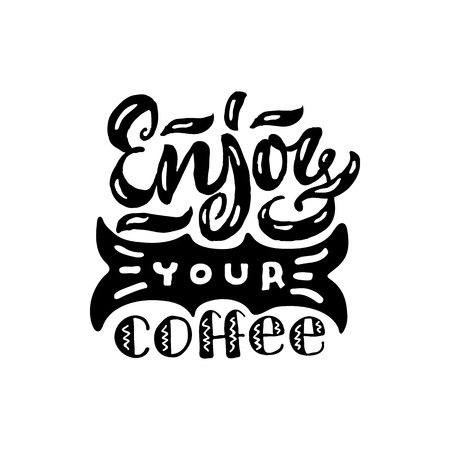 Enjoy your coffee. Good coffee good day. Hand drawn lettering poster. Vector illusration.のイラスト素材