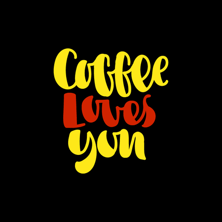 Coffee loves you. Good coffee good day. Hand drawn lettering poster. Vector illusration.のイラスト素材