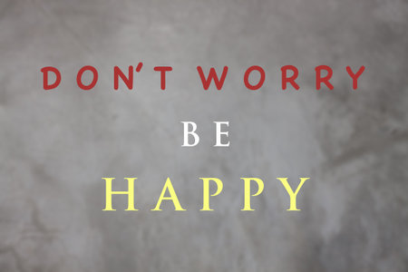 Don't worry be happy inspirational quote, stock photo