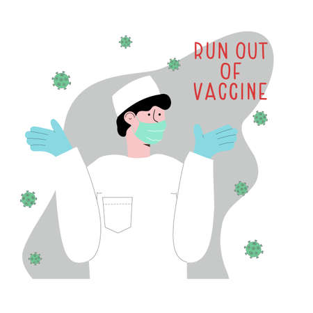 Coronovirus, Covid vaccine deficiency. Text Run out of vaccine. Doctor does not know what it will be, disappointed, be in perplexityのイラスト素材