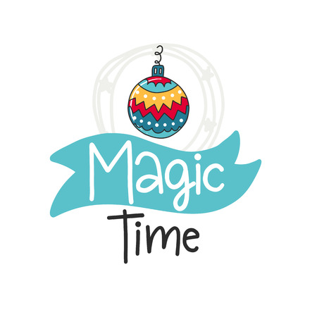 Christmas poster with phrase, ball and decor Vector elements. Typography card, color image. Magic time. Design for t-shirt and prints.のイラスト素材