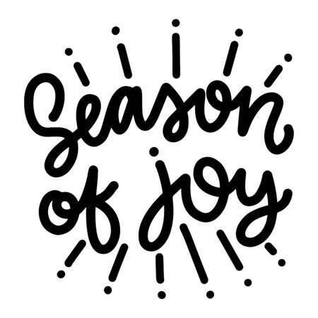 Season of joy. Vector christmas quote and decor elements. Typography image with lettering. Black isolated phrase, design for t-shirt and prints.のイラスト素材