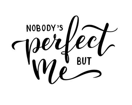Â«Nobody's perfectÂ» hand written lettering for postcard, sticker, badge, greeting card, clothes, notebook, mobile phone, pillow. Vector Illustration with positive, fun, ironic phrase.のイラスト素材