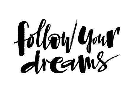 Â«Follow your dreamsÂ» hand written lettering isolated on white background for printshop, postcard, sticker, badge, greeting card, clothes, notebook, mobile phone, pillow. Vector Illustration with positive, motivation phrase.のイラスト素材