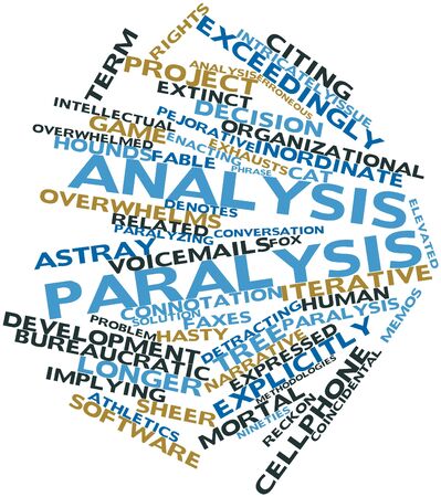 Abstract word cloud for Analysis paralysis with related tags and termsの写真素材
