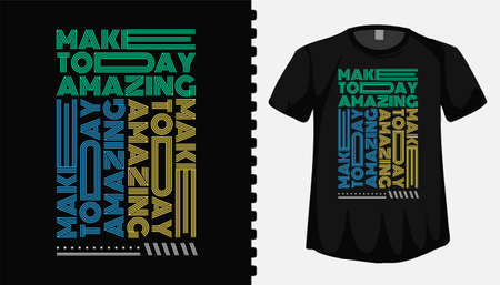 Make today amazing typography lettering t shirt design template for fashion clothingのイラスト素材