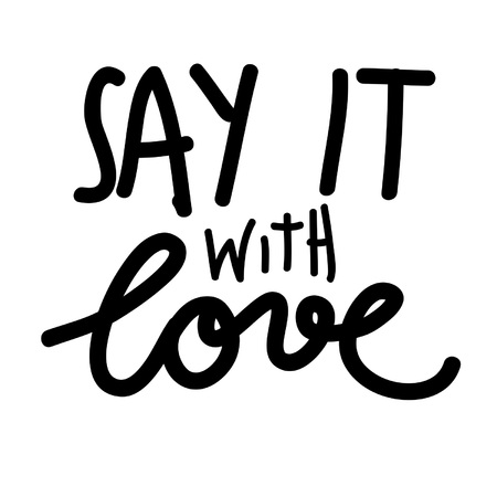 Sign Say it with love, and animation isolated on background, icon symbol for your web site design, icon, poster. Hand drawn design elements.のイラスト素材