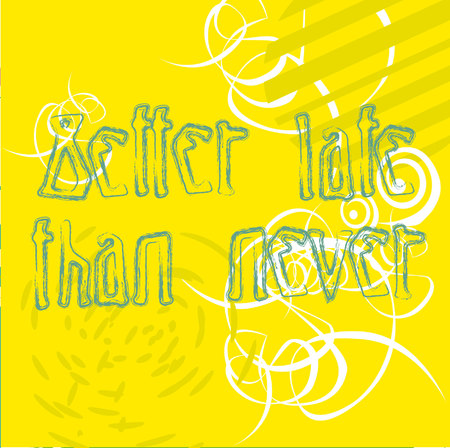 Sign Better late than ever, icon for your web, label, icon, dynamic design. Hand drawn design elements. Vector illustration.のイラスト素材