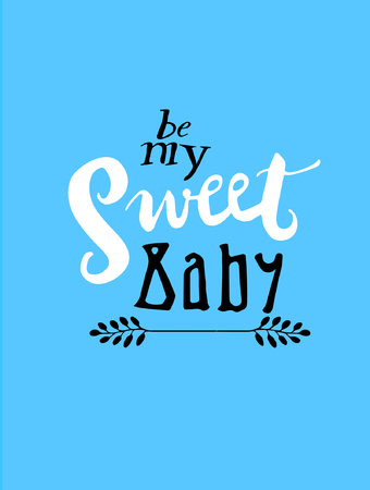 Sign Be my sweet baby, icon for your web, label, icon, dynamic design. Hand drawn design elements. Vector illustration.のイラスト素材