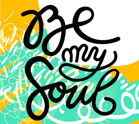 Calligraphy sign Be my Soul, icon for your web, label, icon, dynamic design. Hand drawn art elements. Vector illustration.のイラスト素材