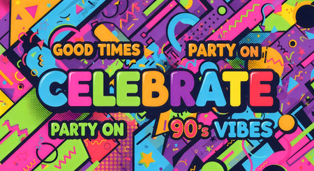 A lively, multicolored background with bold text overlay reading 'CELEBRATE' and 'GOOD TIMES PARTY...