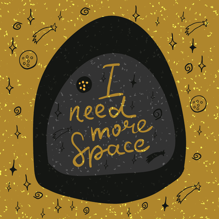 Illustration of hand-lettering that says I need more space. Illustration suitable for cards, prints, t-shirtのイラスト素材
