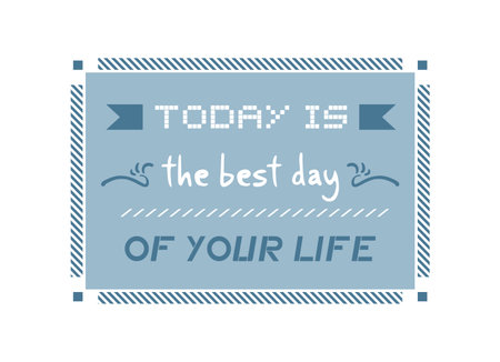 Today is the best day of your life messageのイラスト素材