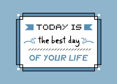 Today is the best day of your life messageのイラスト素材