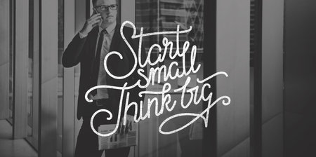 Start Small Think Big Ideas Creativity Aspirations Concept