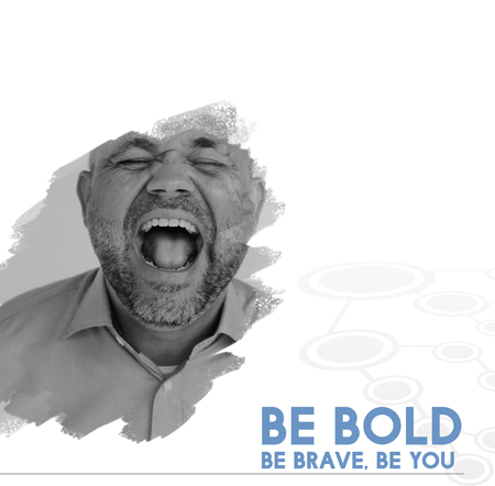 Be Bold Brave You Motivation Word on Shouting Man Backgroud