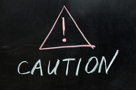 Chalk drawing - Caution sign and text