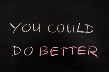 You could do better words written on blackboardの写真素材