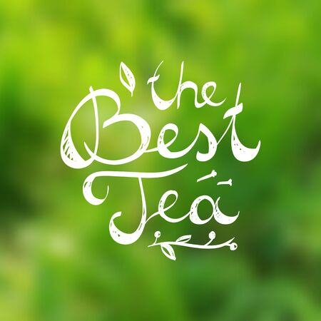 the best tea, text, lettering composition on blurred backgroundのイラスト素材
