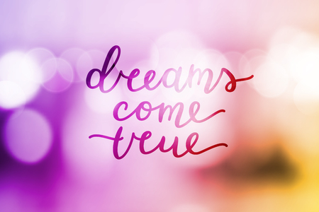 Dreams Come True Vector Lettering On Blurred Background Tasmeemme Com