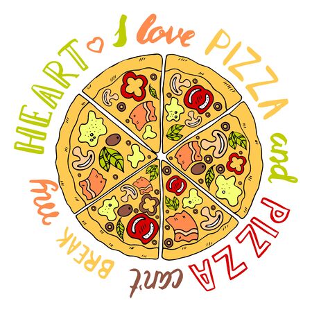 Vector illustration pizza, an inscription a lettering by hand," I love pizza, pizza cant break my heart"のイラスト素材