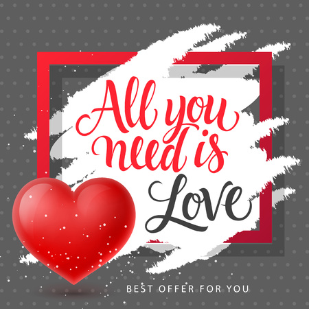 All you need is love, best offer for you lettering in frame with heart. Calligraphic inscription can be used for leaflets, festive design, posters, banners.のイラスト素材