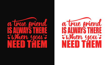 A true friend is always there when you need them vector typography print ready t shirt design, friendship day tshirtのイラスト素材