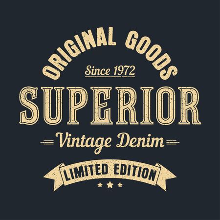 Superior denim, original goods graphic for t-shirt. Vintage clothes design with grunge. Authentic apparel typography. Retro tee shirt print. Vector illustration.のイラスト素材