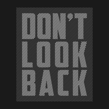 Don't look back - slogan for t-shirt design. Abstract print with lines for t shirt. Typography graphics for apparel. Vector illustration.のイラスト素材