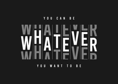 Whatever - slogan graphic for t shirt design. Tee shirt typography print. Vector illustration.のイラスト素材