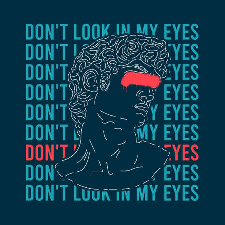 Classic statue head with painted over eyes and slogan for t-shirt design. Typography graphics for tee shirt with hand drawn sculpture. Vector illustration.のイラスト素材