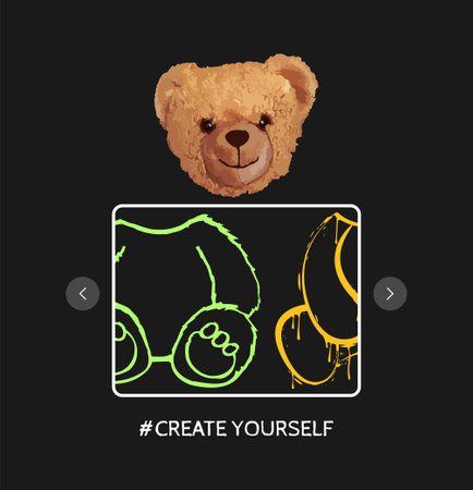 T-shirt design with bear toy and slogan - create yourself. Bear doll head with frame and various bodies for choice. Tee shirt and apparel print design. Vector.のイラスト素材