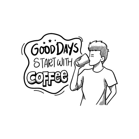 Good Days Start With Coffee Hand Drawing Vector Illustrationのイラスト素材