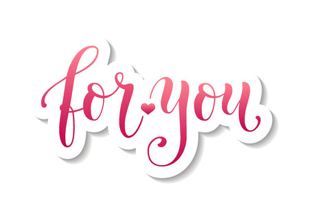 Modern calligraphy lettering of For you in pink with white outline and shadow on white background for decoration, poster, certificate, postcard, greeting card, gift tag, present, holidaysのイラスト素材