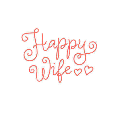 Modern calligraphy lettering of Happy Wife in pink on white background with hearts and texture for decoration, poster, greeting cards, holiday, birthday, postcard, Valentines day, valentine, weddingのイラスト素材