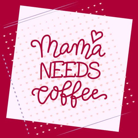 Modern calligraphy lettering of Mama needs coffee in pink on white pink background with heartsのイラスト素材