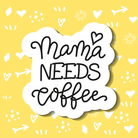 Modern calligraphy lettering of Mama needs coffee in black with white outline on yellow backgroundのイラスト素材